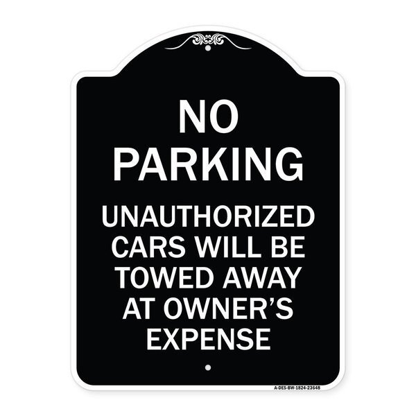 No Parking Unauthorized Cars Will Towed Away Owners Expense Alum Sign, 18